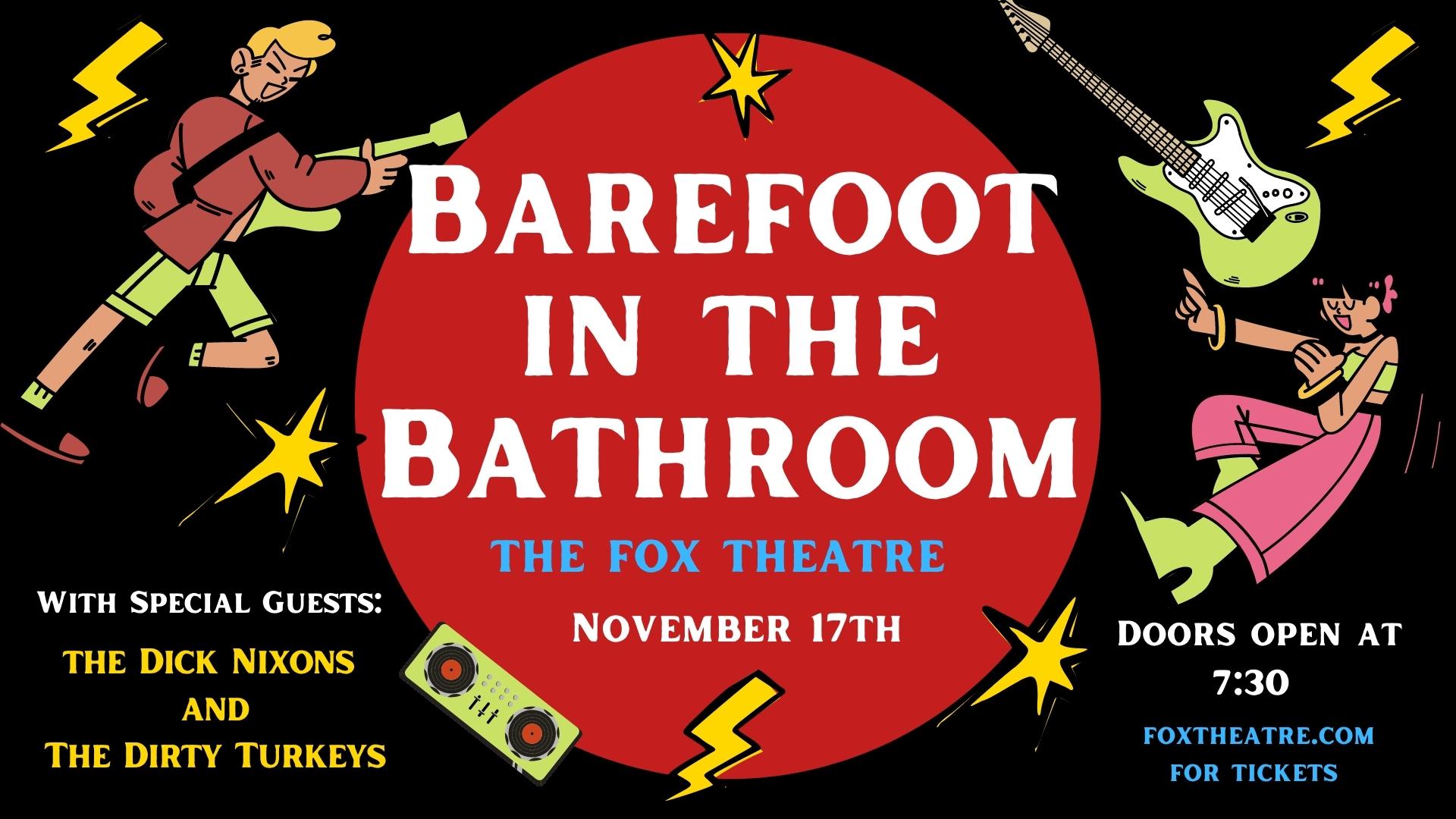 Barefoot in the Bathroom with The Dick Nixons, The Dirty Turkeys