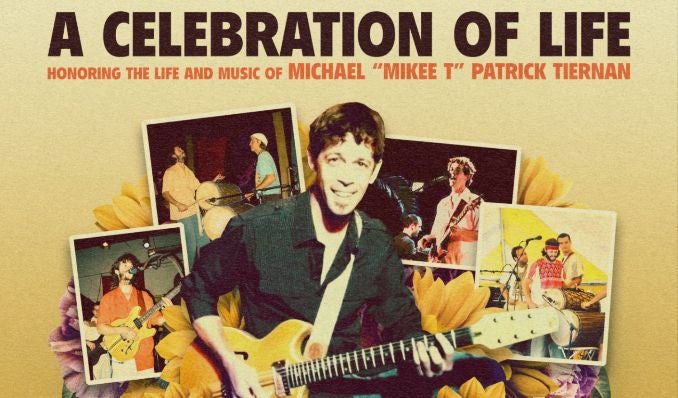 More Info for Michael "Mikee T" Patrick Tiernan: A Celebration of Life feat. members of The Motet, DPO & More